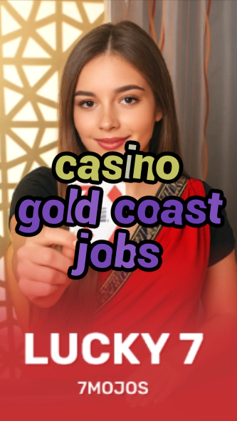 casino gold coast jobs-w4cy2mdjlx2bf.com